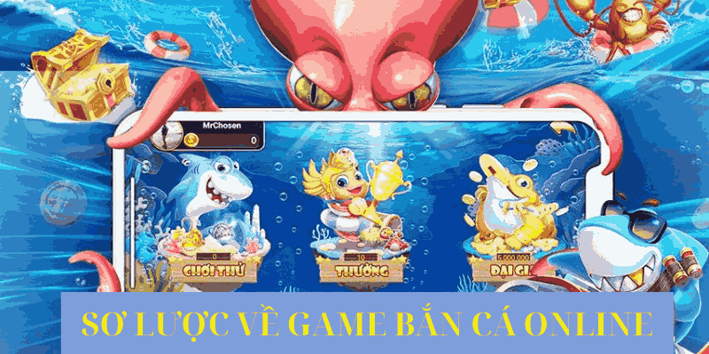 Sơ lược về game bắn cá online