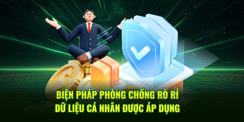 Biện pháp phòng chống rò rỉ dữ liệu cá nhân được áp dụng
