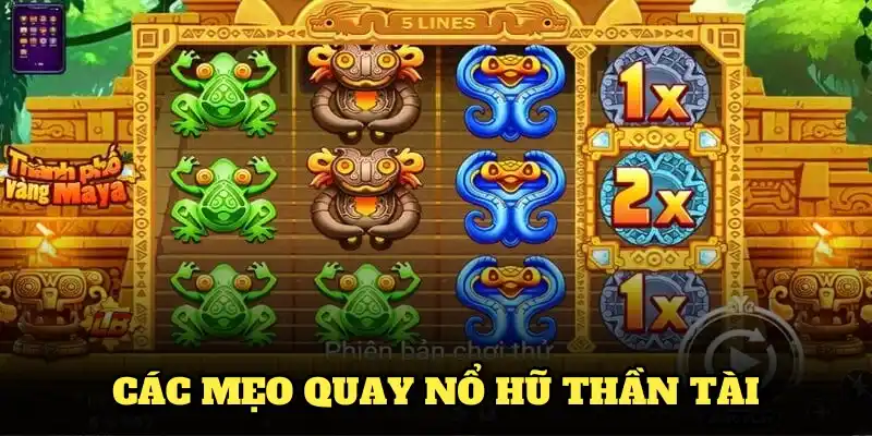 Các mẹo quay nổ hũ thần tài siêu hiệu quả tại FB88