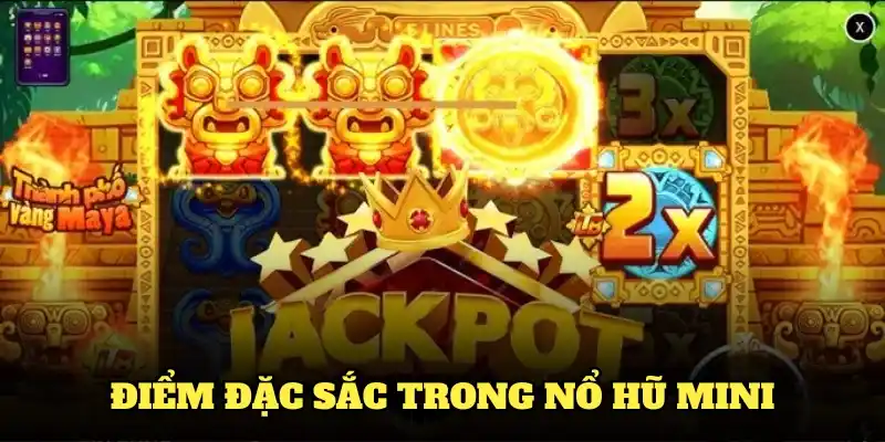 Tổng hợp những điểm đặc sắc trong nổ hũ mini tại FB88