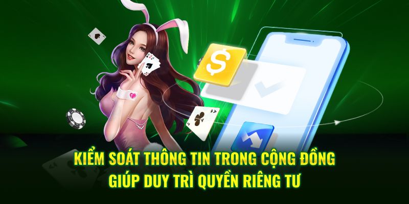 Kiểm soát thông tin trong cộng đồng giúp duy trì quyền riêng tư