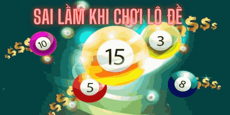 Những sai lầm cần tránh khi đánh lô đề miền Trung.