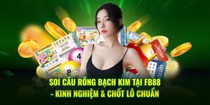 Soi cầu rồng bạch kim Tại FB88: Kinh Nghiệm Chốt Lô Chuẩn