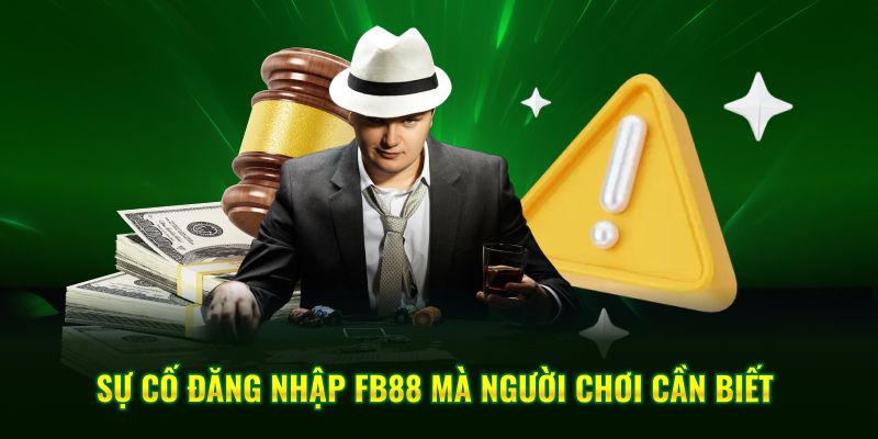 Các sự cố đăng nhập FB88 thường gặp