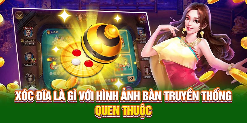 Xóc đĩa là gì với hình ảnh bàn truyền thống quen thuộc